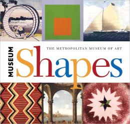 Museum Shapes (Metropolitan Museum of Art) The (NY) Metropolitan Museum of Art