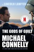 Book Cover Image. Title: The Gods of Guilt (Mickey Haller Series #5), Author: Michael Connelly