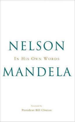 Nelson Mandela: In His Own Words