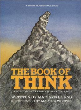 Book of Think: Or, how to Solve a Problem Twice Your Size
