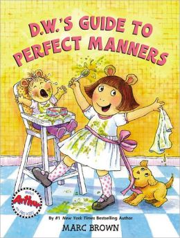 D.W.'s Guide to Perfect Manners Marc Brown