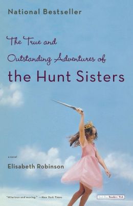 True and Outstanding Adventures of the Hunt Sisters
