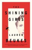 Book Cover Image. Title: The Shining Girls:  A Novel, Author: Lauren Beukes