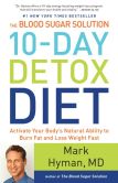 Book Cover Image. Title: The Blood Sugar Solution 10-Day Detox Diet:  Activate Your Body's Natural Ability to Burn Fat and Lose Weight Fast, Author: Mark Hyman