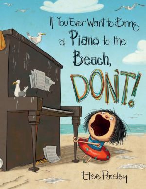 If You Ever Want to Bring a Piano to the Beach, Don't!