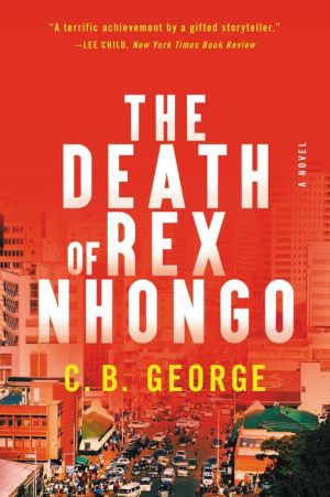 The Death of Rex Nhongo: A Novel