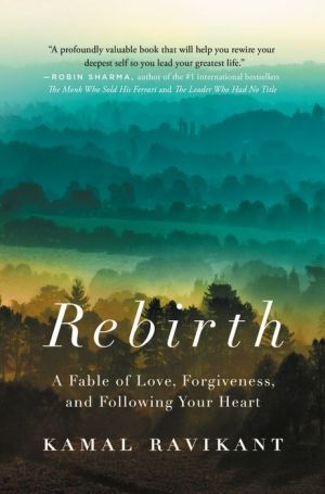 Rebirth: A Fable of Love, Forgiveness, and Following Your Heart