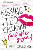 Kissing Ted Callahan (and Other Guys)