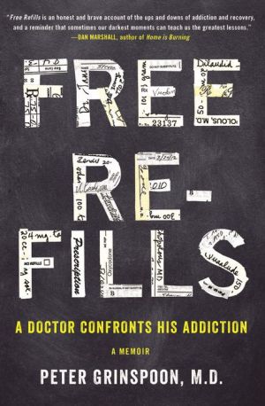 Free Refills: A Doctor Confronts His Addiction