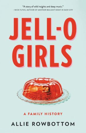 JELL-O Girls: A Family History