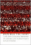 Double Victory: A Multicultural History of America in World War II