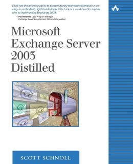 Microsoft Exchange Server 2003 Distilled Scott Schnoll