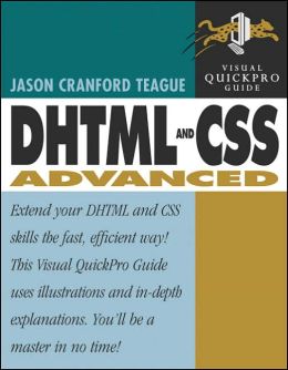 DHTML and CSS Advanced: Visual QuickPro Guide Jason Cranford Teague