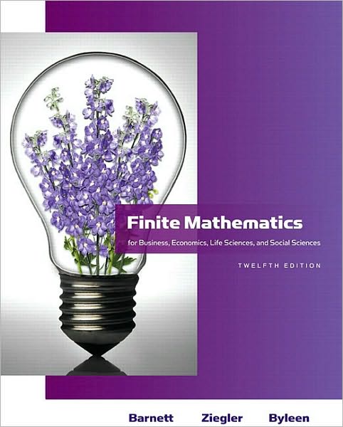 Finite Mathematics: for Business, Economics, Life Sciences and Social Sciences