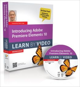 Introducing Adobe Premiere Elements 10: Learn Video