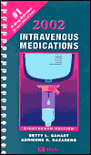 2002 Intravenous Medications: A Handbook for Nurses and Allied Health Professionals
