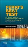Book Cover Image. Title: Ferri's Best Test:  A Practical Guide to Laboratory Medicine and Diagnostic Imaging, Author: Fred F. Ferri