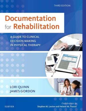 Documentation for Rehabilitation: A Guide to Clinical Decision Making in Physical Therapy