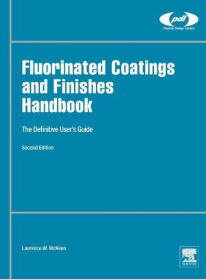 Fluorinated Coatings and Finishes Handbook: The Definitive User's Guide