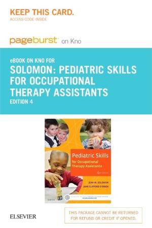 Pediatric Skills for Occupational Therapy Assistants - Pageburst E-Book on Kno (Access Card)
