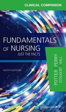 Clinical Companion for Fundamentals of Nursing: Just the Facts