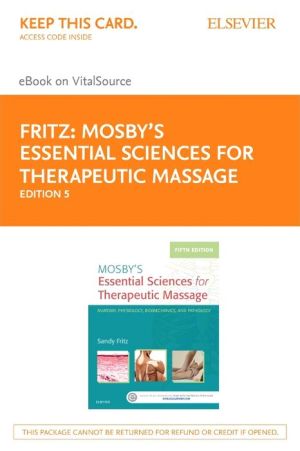 Mosby's Essential Sciences for Therapeutic Massage - Elsevier E-Book on Vitalsource (Retail Access Card): Anatomy, Physiology, Biomechanics, and Patho