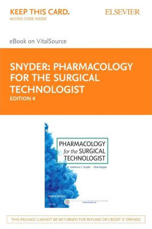 Pharmacology for the Surgical Technologist - Elsevier E-Book on Vitalsource (Retail Access Card)
