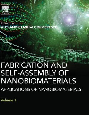 Fabrication and Self Assembly of Nanobiomaterials: Applications of Nanobiomaterials