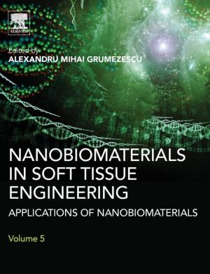 Nanobiomaterials in Soft Tissue Engineering: Applications of Nanobiomaterials