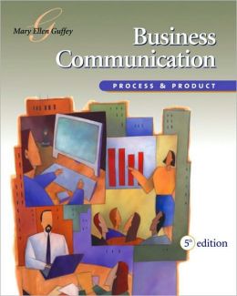 Business Communication: Process and Product (with InfoTrac) Mary Ellen Guffey