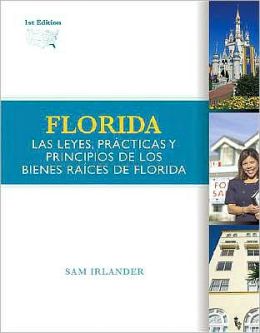 Spanish Version of Florida Real Estate: Principles, Practices, and License Laws Sam Irlander