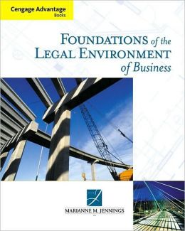 Foundations of the Legal Environment of Business Marianne M. Jennings