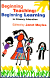 Beginning Teaching: Beginning Learning in Primary Education