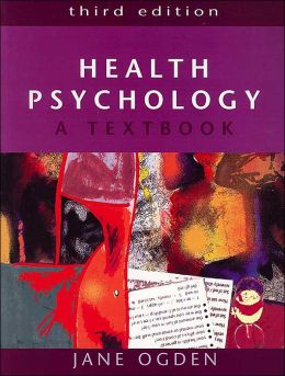 Health Psychology: A Textbook / Edition 3 By Jane Ogden | 9780335214716 ...