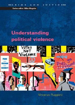 Understanding Political Violence Vincenzo Ruggiero