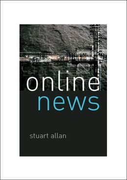 Online News: Journalism and the Internet