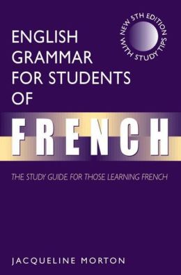 English Grammar for Students of French, 5Ed: The Study Guide for Those Learning French
