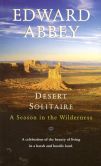 Book Cover Image. Title: Desert Solitaire:  A Season in the Wilderness, Author: Edward Abbey