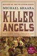 Book Cover Image. Title: The Killer Angels, Author: Michael Shaara