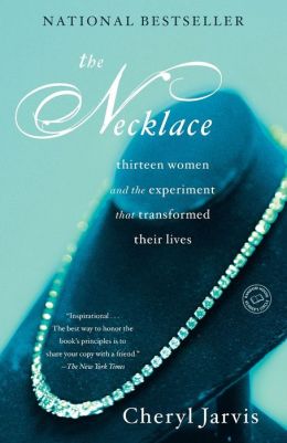 The Necklace: Thirteen Women and the Experiment That Transformed Their Lives Cheryl Jarvis