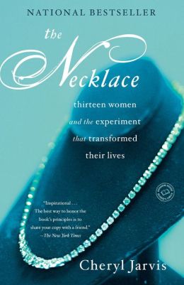 The Necklace: Thirteen Women and the Experiment That Transformed Their Lives Cheryl Jarvis