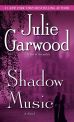 Book Cover Image. Title: Shadow Music, Author: Julie Garwood