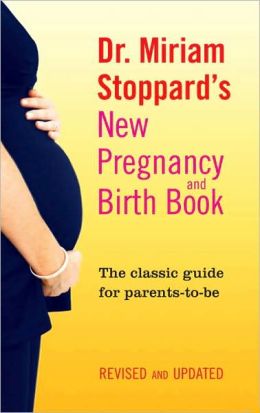 Dr. Miriam Stoppard's New Pregnancy and Birth Book Miriam Stoppard