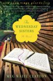 Book Cover Image. Title: Wednesday Sisters, Author: Meg Waite Clayton