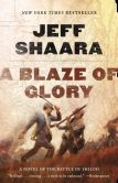 Book Cover Image. Title: A Blaze of Glory:  A Novel of the Battle of Shiloh, Author: Jeff Shaara