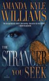 Book Cover Image. Title: The Stranger You Seek (Keye Street Series #1), Author: Amanda Kyle Williams