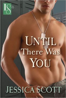 Until There Was You: A Loveswept Contemporary Military Romance