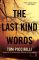 The Last Kind Words: A Novel