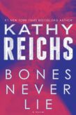 Book Cover Image. Title: Bones Never Lie (Temperance Brennan Series #17), Author: Kathy Reichs