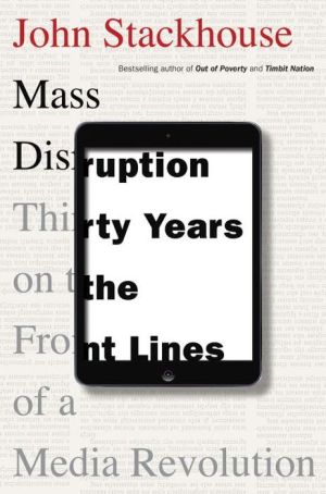 Mass Disruption: Thirty Years on the Front Lines of a Media Revolution